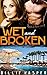 Wet and Broken