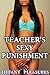 Teacher’s Sexy Punishment: Lesbian First Time Submission Taboo (Miss Bradford & Her Lessons Book 1)
