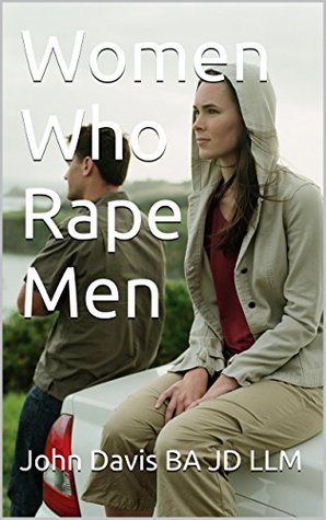 Women Who Rape Men (Female Sex Predators)