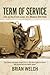 Term of Service: Life on the Front Lines of a Modern Viet Nam