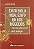 Éxito en la vida, éxito en los negocios: Cómo lograr ambos a la vez (Spanish Edition)