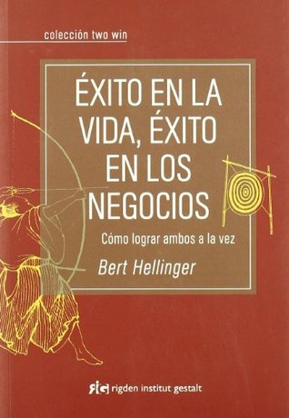 Éxito en la vida, éxito en los negocios: Cómo lograr ambos a la vez (Paperback)