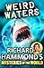 Richard Hammond's Mysteries of the World: Weird Waters (Great Mysteries of the World)