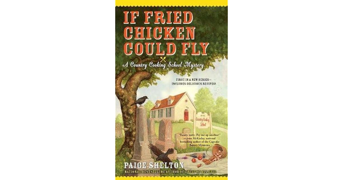 If Fried Chicken Could Fly by Paige Shelton