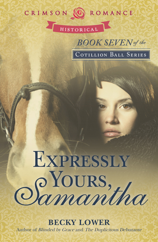 Expressly Yours, Samantha (Cotillion Ball Saga, #7)