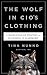 The Wolf in CIO's Clothing: A Machiavellian Strategy for Successful IT Leadership