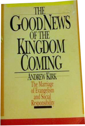Good news of the kingdom coming: The marriage of evangelism and social responsibility