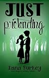 Just Pretending by Dana Burkey