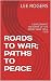 ROADS TO WAR; PATHS TO PEAC...