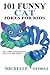 101 Funny Cat Jokes for Kids: Puns, Riddles, and Knock-Knock Jokes Every Child Will Love