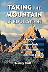 Taking the Mountain of Education: A Strategic Prayer Guide to Transform American Schools Taking the Mountain of Education: A Strategic Prayer Guide to Transform American Schools