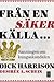 Från en säker källa... by Dick Harrison