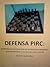 DEFENSA PIRC: SORPRENDA A SU RIVAL CON UN REPERTORIO DIFERENTE: AJEDREZ DEFENSA PIRC (Spanish Edition)