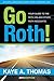 Go Roth!: Your Guide to the...