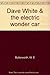 Dave White & the electric wonder car