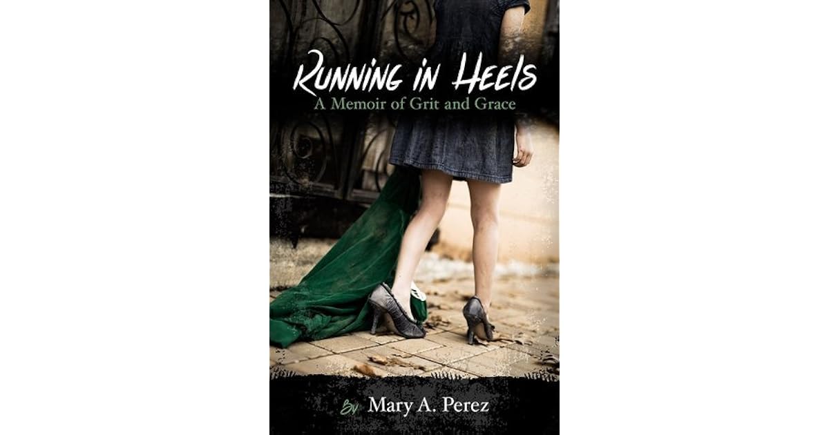 Book giveaway for Running in Heels A Memoir of Grit and Grace by Mary