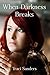 When Darkness Breaks