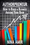 Authorpreneur: How to Build a Business around Your Book