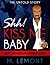 Shh! Kiss Me Baby: Romance:...