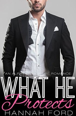 What He Protects (What He Wants, #6)