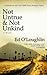 Not Untrue and Not Unkind: A Novel