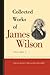 Collected Works of James Wilson by James        Wilson