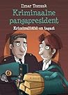 Kriminaalne pangapresident. Kriminalistid on tagasi