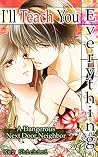 I'll Teach You Everything Vol.1 (TL Manga): A Dangerous Next Door Neighbor