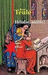 Héloïse, ouille ! by Jean Teulé