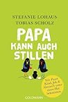 Papa kann auch stillen by Stefanie Lohaus