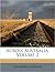 Across Australia, Volume 2 by Baldwin Spencer