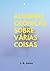 Algumas Crônicas Sobre Várias Coisas (Portuguese Edition)