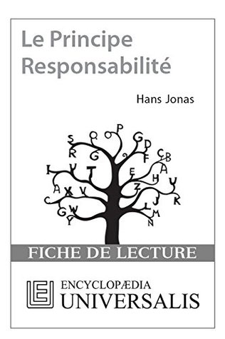 Le Principe Responsabilité d'Hans Jonas (Les Fiches de lecture d'Universalis)