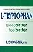 L-Tryptophan: Sleep Better, Feel Better : A Guide to Getting a Good Night’s Sleep