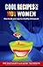 Cool Recipes For Hot Women: How to eat your way to a healthy menopause (Menopause Solutions)