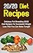 20/20 Diet Recipes: Delicious Fat Shredding 20/20 Diet Recipes For Successful Weight Loss That You Can Make Tonight