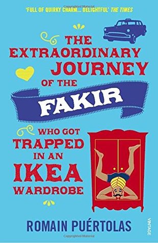 The Extraordinary Journey of the Fakir who got Trapped in an Ikea Wardrobe