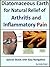 Diatomaceous Earth for Natural Relief of Arthritis and Inflammatory Pain: Natural Pain Relief for Chronic Inflammation and Associated Disorders