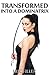 Transformed Into a Dominatrix