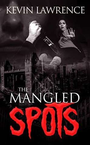 The Mangled Spots (Kindle Edition)