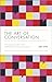 The Art of Conversation: Change Your Life with Confident Communication