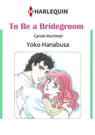 To Be a Bridegroom (Bachelor Brothers #3)