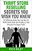 Thrift Store Reselling Secrets You Wish You Knew: 50 Different Items You Can Buy At Thrift Stores And Sell On eBay And Amazon For Huge Profit