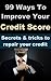 99 Ways To Improve Your Credit Score - Secrets and tricks to ... by Robert  Chandler