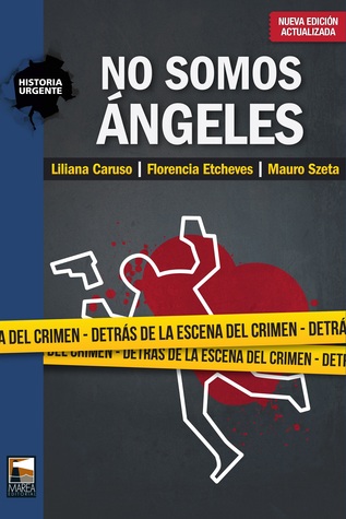 No somos ángeles: detrás de la escena del crimen (Paperback)