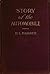 Story of the Automobile: Its History and Development From 1760 to 1917 with an Analysis of the Standing and Prospects of the Automobile Industry