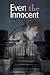 Even the Innocent