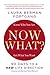 Now What? Revised Edition: 90 Days to a New Life Direction