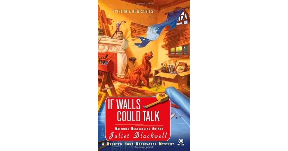 If Walls Could Talk By Juliet Blackwell