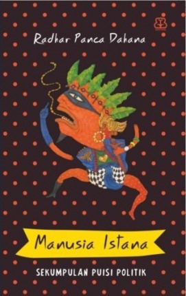 Manusia Istana: Sekumpulan Puisi Politik (Paperback)